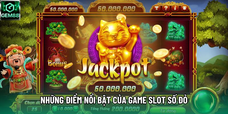 Những điểm nổi bật của game slot Số Đỏ
