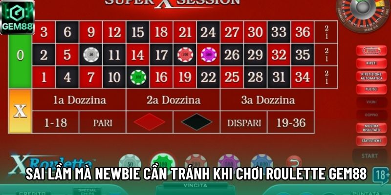 Sai lầm mà newbie cần tránh khi chơi Roulette GEM88