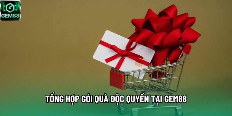 Tổng hợp gói quà độc quyền tại Gem88
