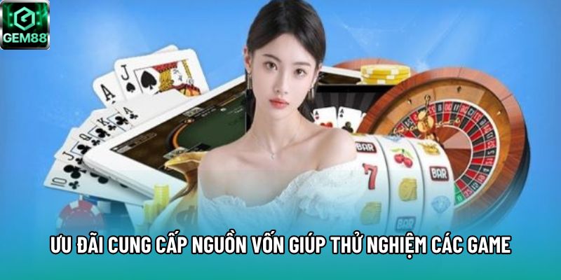 Ưu đãi cung cấp nguồn vốn giúp thử nghiệm các game
